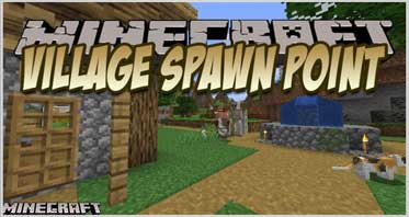 Village Spawn Point [Forge/Fabric] Mod 1.18.2/1.17.1/1.16.5